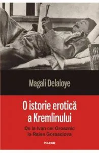 O istorie erotica a Kremlinului de Magali Delaloye
