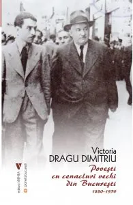 Povesti cu cenacluri vechi din Bucuresti 1880-1954 de Victoria Dragu-Dimitriu