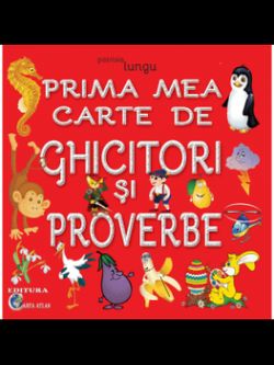 Prima mea carte de ghicitori si proverbe