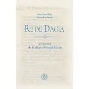 Re de Dacia. Un proiect de la sfarsitul Evului Mediu de Ioan-Aurel Pop