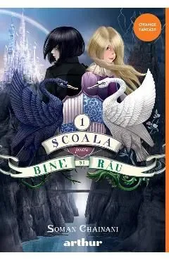 Scoala pentru bine si rau Vol.1 de Soman Chainani