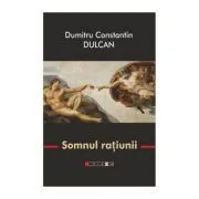 Somnul ratiunii. Editia a III-a, revizuita de Dumitru Constantin Dulcan