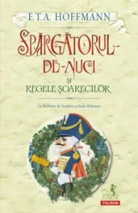 Spargatorul-de-Nuci si Regele Soarecilor de E.T.A. Hoffmann