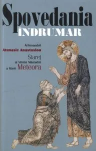 Spovedania. Indrumar de Arhimandrit Atanasie Anastasiou