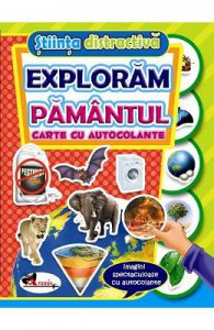 Stiinta distractiva: Exploram Pamantul