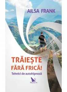 Traieste fara frica! de Ailsa Frank