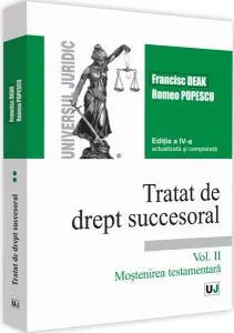 Tratat de drept succesoral. (Vol. II) Moștenirea testamentară de Francisc Deak