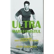 Ultramaratonistul. Confesiunile unui alergator de noapte