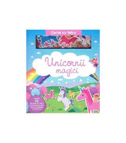 Unicornii magici. Carte cu fetru
