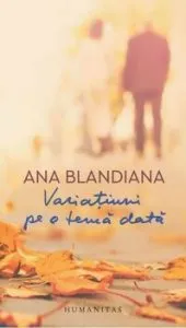 Variatiuni pe o tema data de Ana Blandiana