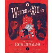 Warren al XIII-lea si Ochiul Atotvazator. Volumul 1