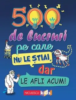 500 de lucruri pe care nu le stiai, dar le afli acum! de Samantha Barnes