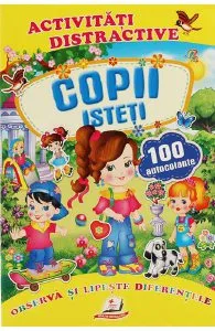 Activitati distractive: Copii isteti. 100 autocolante