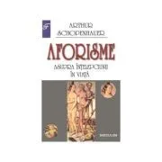 Aforisme asupra intelepciunii in viata de Arthur Schopenhauer