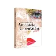 Amantele Trecutului​. Secret de Alexandra Gheorghe