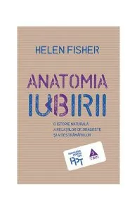 Anatomia iubirii de Helen Fisher