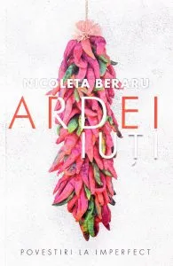 Ardei iuti de Nicoleta Beraru