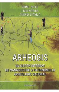 Arheogis. Un sistem integrat de manageriere a patrimoniului arheologic national