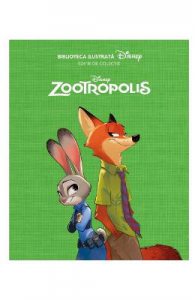 Biblioteca ilustrata Disney: Zootropolis