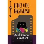 Buna seara, Melania! Al doilea roman din seria MELANIA LUPU de Rodica Ojog-Brasoveanu