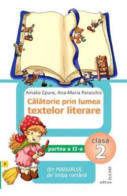 Calatorie prin lumea textelor literare. Clasa 2. Partea II – varianta B