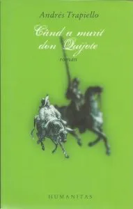 Cand a murit don Quijote de Andres Trapiello