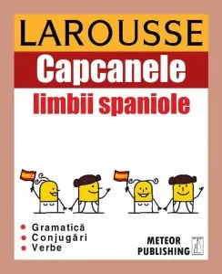 Capcanele limbii spaniole de Larousse