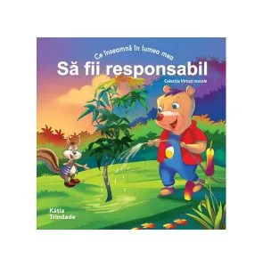 Ce înseamnă în lumea mea - Să fii Responsabil de Katia Trindade