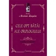Cele opt batai ale orologiului de Maurice Leblanc