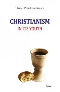 Christianism in its youth de Daniel Puia-Dumitrescu