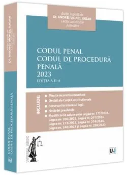 Codul Penal. Codul de Procedură Penală de Andrei Viorel Iugan