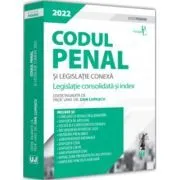 Codul penal si legislatie conexa 2022. Editie PREMIUM de Dan Lupascu