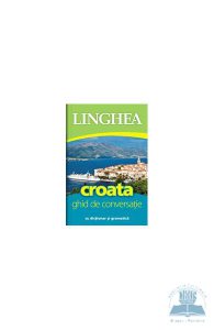 Croata. Ghid de conversatie cu dictionar si gramatica