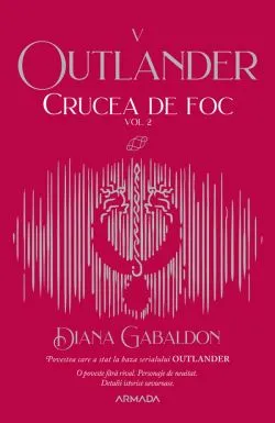 Crucea de foc. Vol.2. Seria Outlander. Partea 5