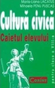 Cultura civica. Caietul elevului pentru clasa a VIII-a de Maria Liana Lacatus