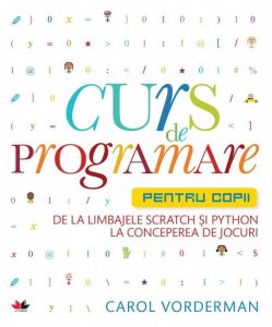 Curs de programare pentru copii. De la limbajele Scratch si Python la conceperea de jocuri