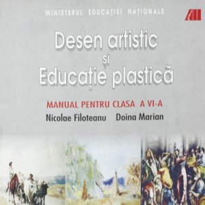 Desen artistic si educatie plastica. Manual pentru clasa a VI-a