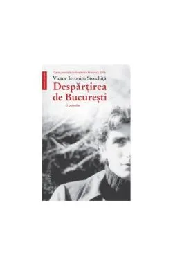 Despărţirea de Bucureşti de Victor Ieronim Stoichita