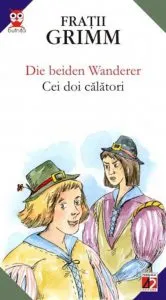 Die beiden Wanderer / Cei doi calatori de Fratii Grimm