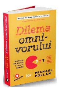 Dilema omnivorului pentru tinerii cititori. Secretele din spatele a ceea ce mâncăm