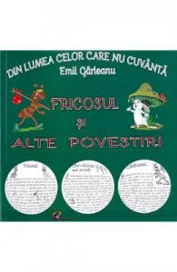 Din lumea celor care nu cuvanta. Fricosul si alte povestiri de Emil Garleanu