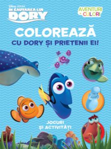 Disney. In cautarea lui Dory. Coloreaza cu Dory si prietenii ei. Aventuri in culori