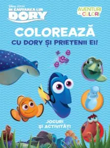 Disney. In cautarea lui Dory. Coloreaza cu Dory si prietenii ei. Aventuri in culori
