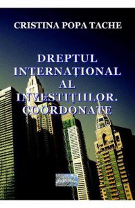Dreptul international al investitiilor. Coordonate