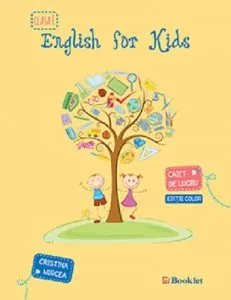 English for kids - Caiet de lucru - clasa I (Editie color) de Cristina Mircea