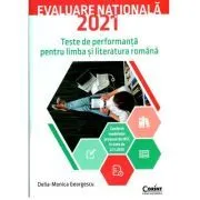 Evaluare nationala 2022. Teste de performanta pentru limba si literatura romana de Delia-Monica Georgescu