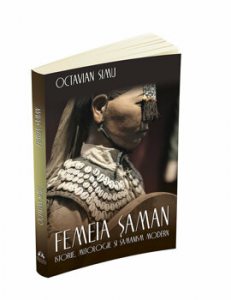 Femeia saman. istorie, mitologie si samanism modern