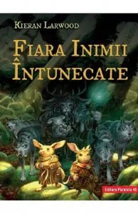 Fiara inimii intunecate de Kieran Larwood