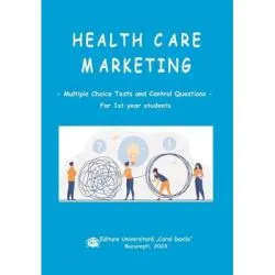Health Care Marketing. Multiple choice tests and control questions for 1 st year students de Victor Lorin Purcarea
