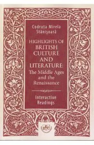 Highlights of British Culture and Literature de Codruta Mirela Stanisoara